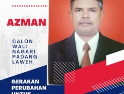 Azman Calon Wali Nagari Padang Laweh Malalo Dengan Visi Misi
